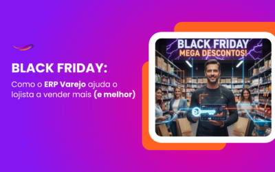 Black Friday: como o ERP Varejo ajuda o lojista a vender mais (e melhor)