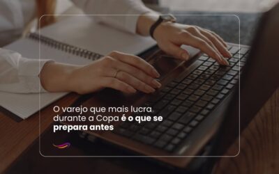 A Copa do Mundo movimenta o varejo como poucos eventos no calendário